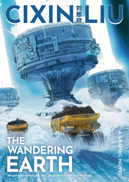 Cixin Liu's The Wandering Earth : A Graphic Novel, Paperback / softback Book