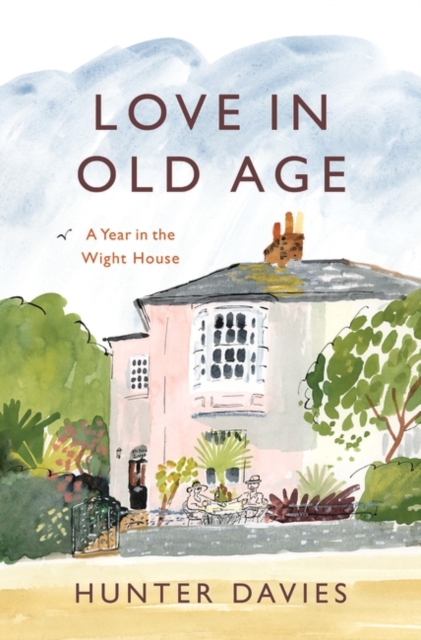 Love in Old Age : My Year in the Wight House, Paperback / softback Book