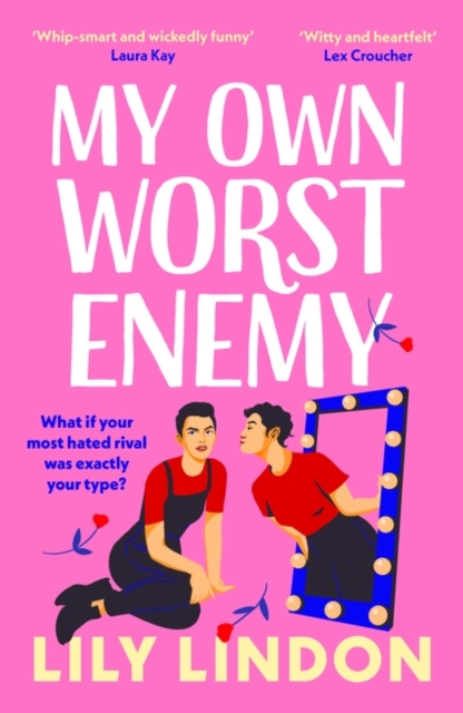 My Own Worst Enemy : The hot enemies-to-lovers romcom you won't want to miss!, Paperback / softback Book
