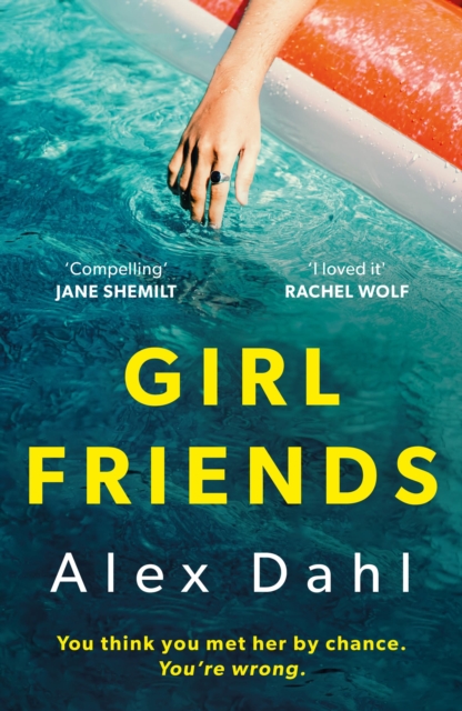 Girl Friends : The holiday of your dreams becomes a nightmare in this dark and addictive glam-noir thriller, Paperback / softback Book