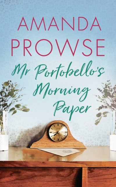 Mr Portobello's Morning Paper : A heart-warming short story about new friends and missed connections, EPUB eBook