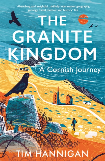 The Granite Kingdom : A Cornish Journey, Hardback Book