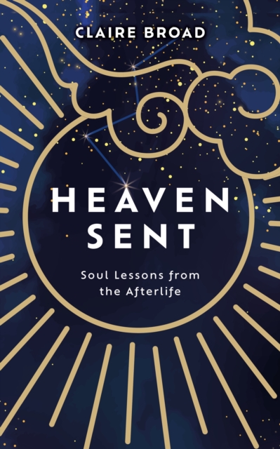 Heaven Sent : Soul Lessons from the Afterlife, Paperback / softback Book