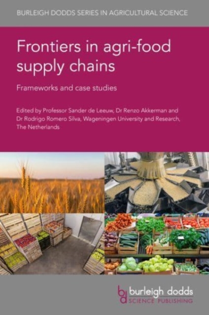 Frontiers in Agri-Food Supply Chains : Frameworks and Case Studies, Hardback Book