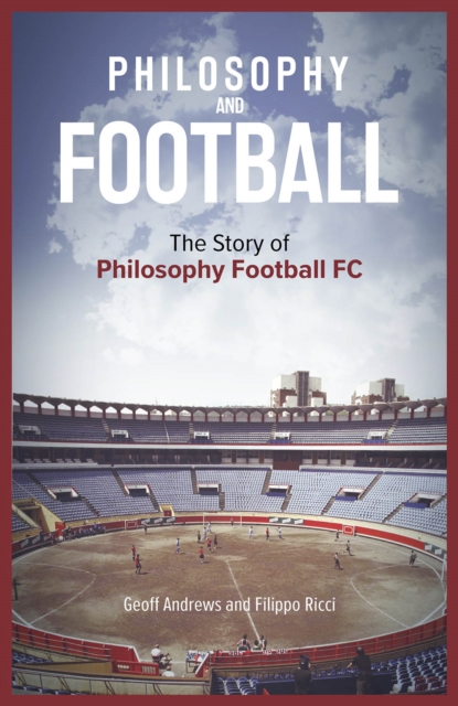 Philosophy and Football : The Pffc Story, Hardback Book