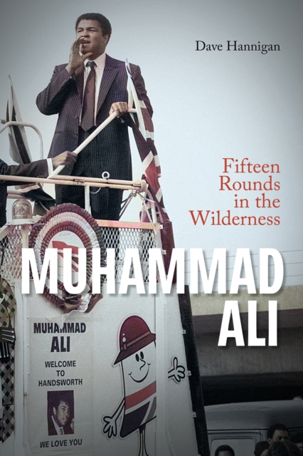 Muhammad Ali : Fifteen Rounds in the Wilderness, Hardback Book