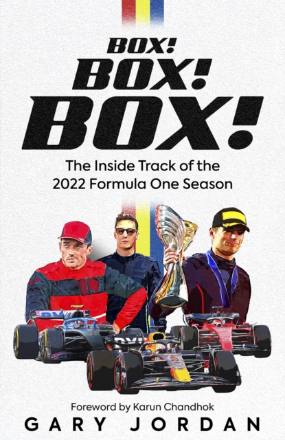 Box! Box! Box! : The Inside Track of the 2022 Formula One Season, Hardback Book