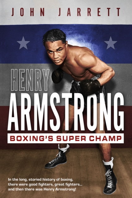 Henry Armstrong : Boxing'S Super Champ, Hardback Book