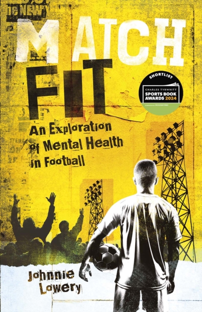 Match Fit : An Exploration of Mental Health in Football, Hardback Book