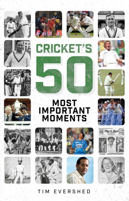 Cricket's Fifty Most Important Moments, Hardback Book