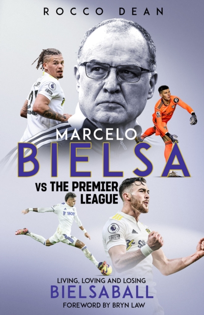 Marcelo Bielsa vs The Premier League : Living, Loving and Losing Bielsaball, Hardback Book