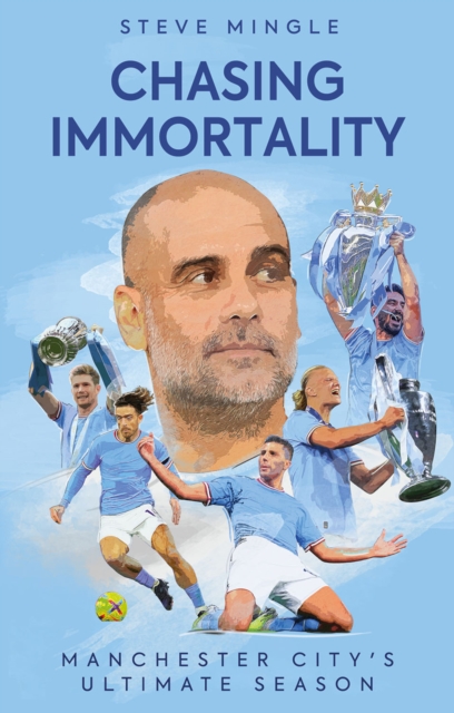 Chasing Immortality : Manchester City's Ultimate Season, EPUB eBook