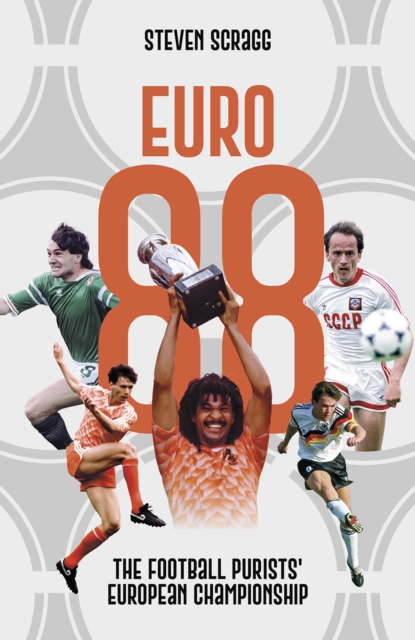 Euro 88 : The Football Purists' European Championship, Hardback Book