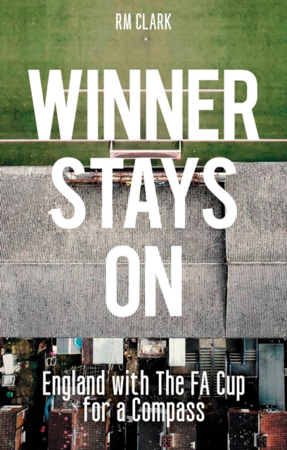 Winner Stays On : England with the FA Cup for a Compass, EPUB eBook