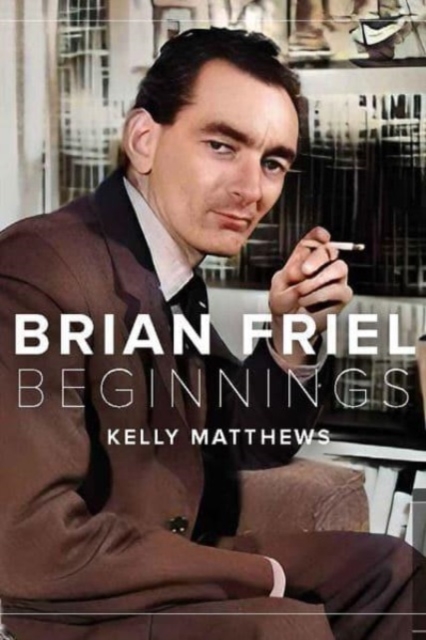 Brian Friel : the beginning, Hardback Book