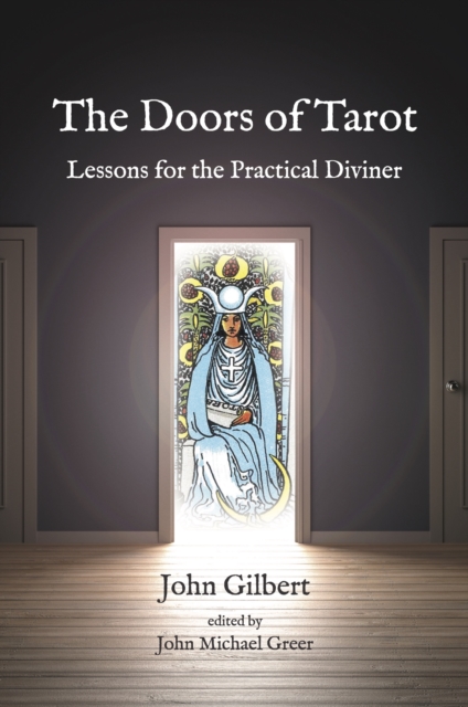 The Doors of Tarot : Lessons for the Practical Diviner, Paperback / softback Book