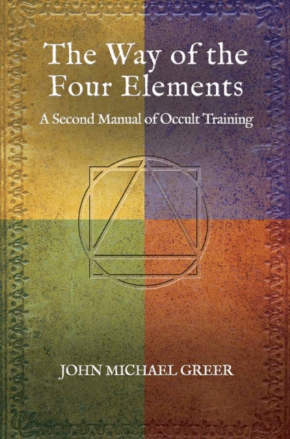 The Way of the Four Elements : A Second Manual of Occult Training, Paperback / softback Book