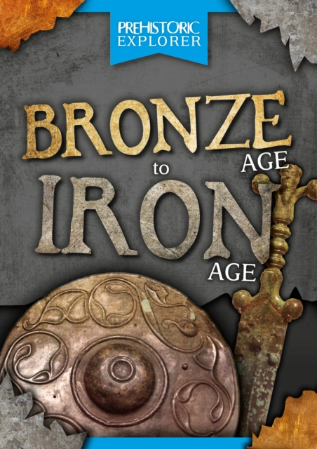Bronze Age to Iron Age, Paperback / softback Book