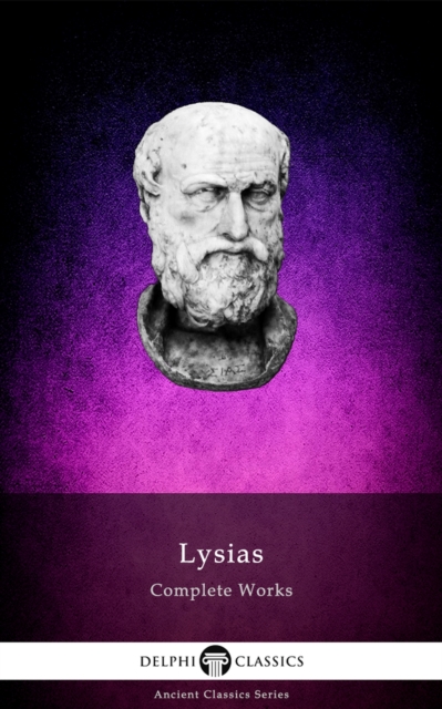 Delphi Complete Works of Lysias (Illustrated), EPUB eBook