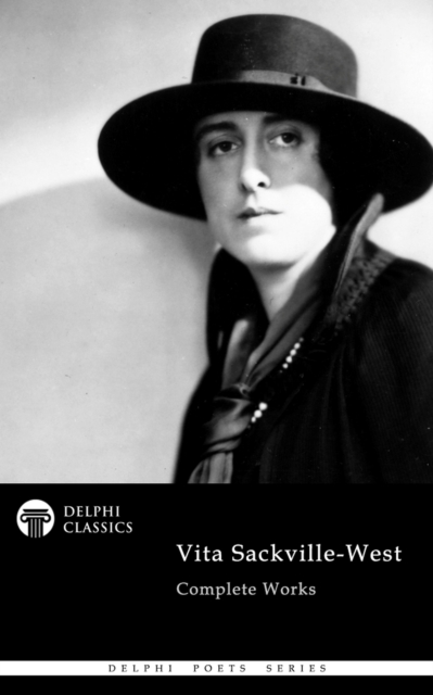 Delphi Complete Works of Vita Sackville-West (Illustrated), EPUB eBook