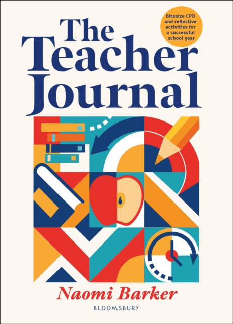 The Teacher Journal : Bitesize CPD and reflective activities for a successful school year, Paperback / softback Book
