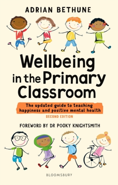 Wellbeing in the Primary Classroom : The Updated Guide to Teaching Happiness and Positive Mental Health, EPUB eBook