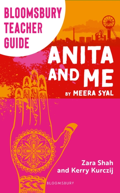 Bloomsbury Teacher Guide: Anita and Me : A comprehensive guide to teaching Meera Syal's GCSE set text, Paperback / softback Book