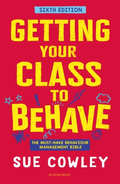 Getting Your Class to Behave : The must-have behaviour management bible, Paperback / softback Book