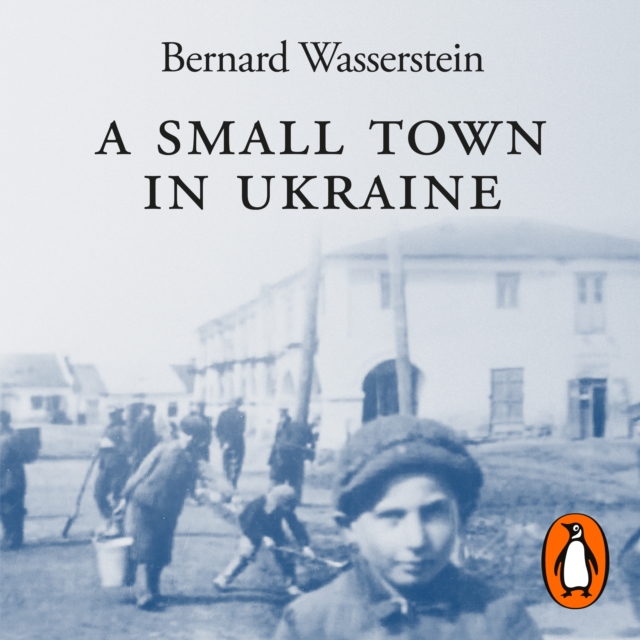 A Small Town in Ukraine : The place we came from, the place we went back to, eAudiobook MP3 eaudioBook