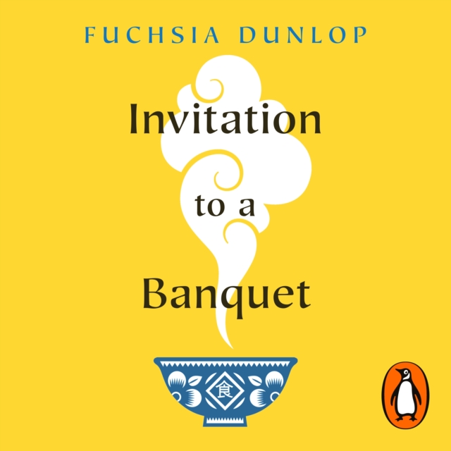 Invitation to a Banquet : The Story of Chinese Food, eAudiobook MP3 eaudioBook