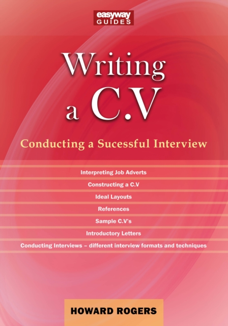 A Guide To Writing A C.v. : Conducting a Successful Interview, Paperback / softback Book