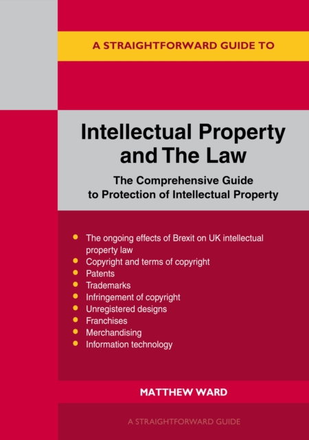 A Straightforward Guide To Intellectual Property And The Law, Paperback / softback Book