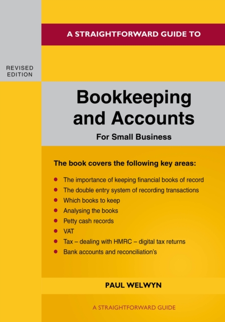 A Straightforward Guide To Bookkeeping And Accounts For Small Business Revised Edition - 2024, Paperback / softback Book