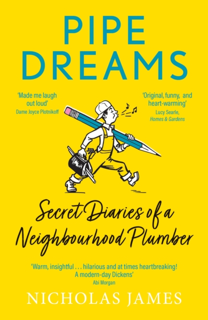 Pipe Dreams : Secret Diaries of a Neighbourhood Plumber, Paperback / softback Book