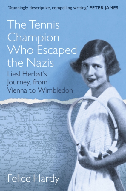 The Tennis Champion Who Escaped the Nazis : Liesl Herbst’s Journey, from Vienna to Wimbledon, Paperback / softback Book
