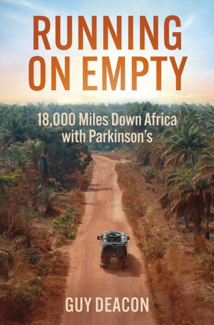Running on Empty : 18,000 Miles Down Africa with Parkinson’s, Paperback / softback Book