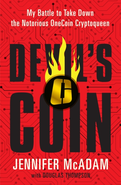 Devil's Coin : My Battle to Take Down the Notorious OneCoin Cryptoqueen, Paperback / softback Book