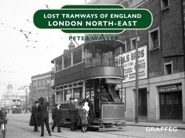 Lost Tramways of England: London North East, EPUB eBook
