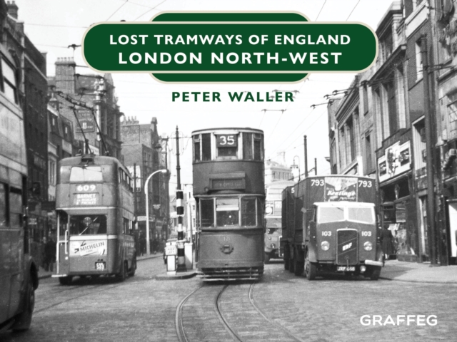 Lost Tramways of England: London North West, EPUB eBook