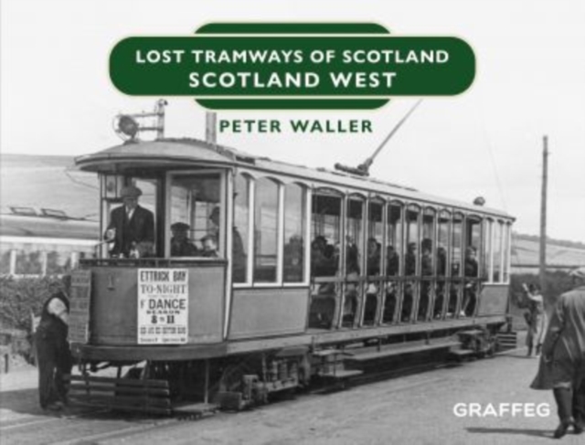 Lost Tramways of Scotland: Scotland West, Hardback Book