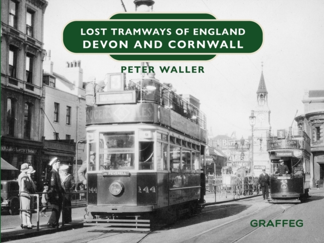 Lost Tramways of England: Devon and Cornwall, Hardback Book