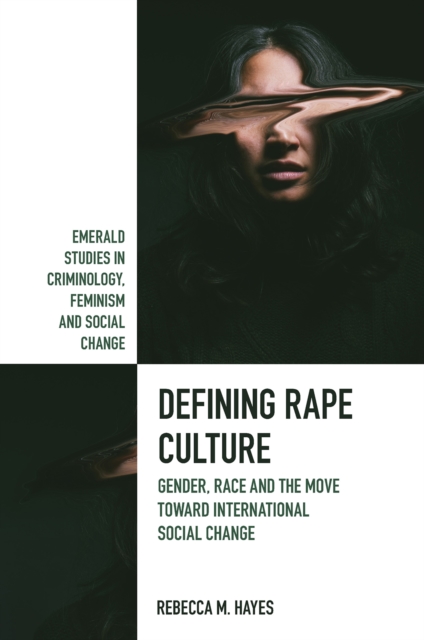 Defining Rape Culture : Gender, Race and the Move Toward International Social Change, PDF eBook