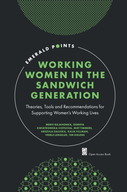 Working Women in the Sandwich Generation : Theories, Tools and Recommendations for Supporting Women's Working Lives, Paperback / softback Book