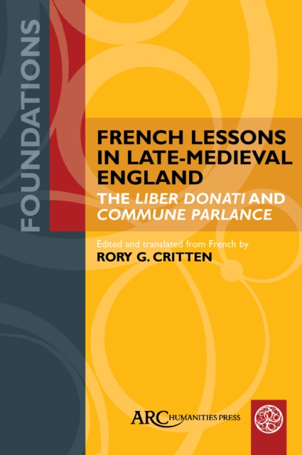 French Lessons in Late-Medieval England : The "Liber Donati" and "Commune Parlance", Paperback / softback Book