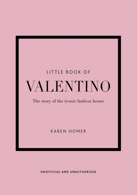 Little Book of Valentino : The story of the iconic fashion house, Hardback Book