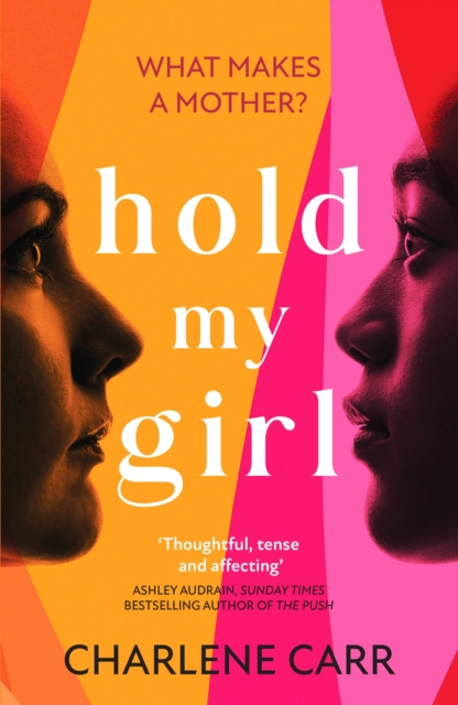 Hold My Girl : The 2023 book everyone is talking about, perfect for fans of Celeste Ng, Liane Moriarty and Jodi Picoult, EPUB eBook