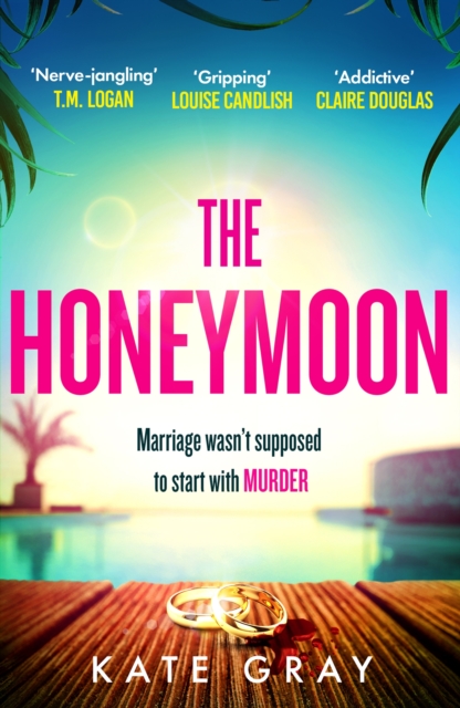 The Honeymoon : a completely addictive and gripping psychological thriller perfect for holiday reading, EPUB eBook