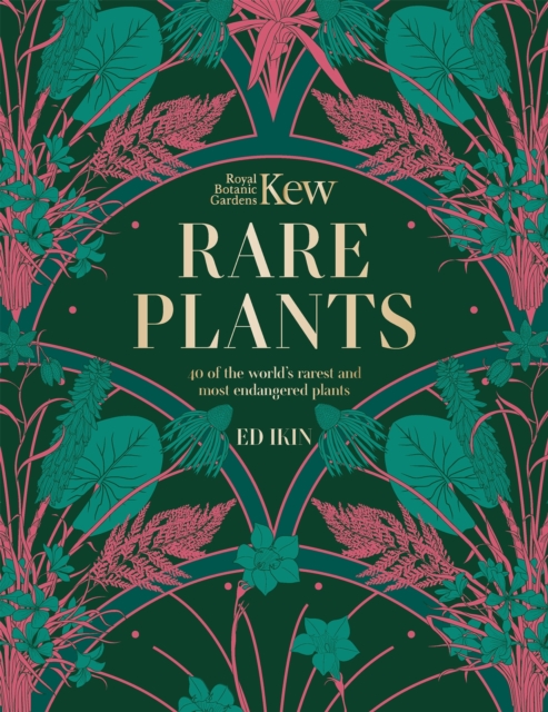 Kew - Rare Plants : The world's unusual and endangered plants, Hardback Book