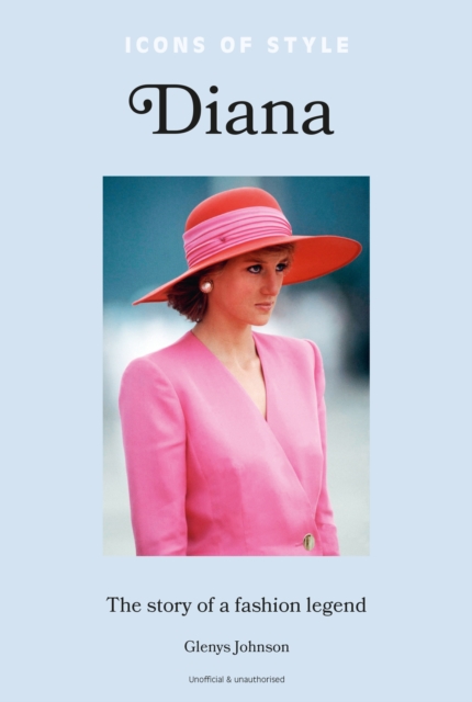Icons of Style – Diana : The story of a fashion icon, Hardback Book