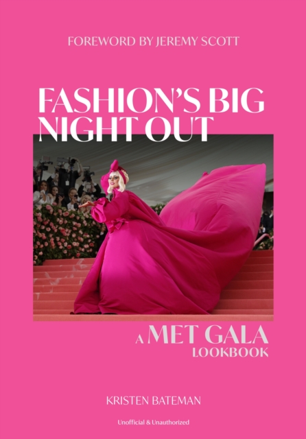 Fashion's Big Night Out : A Met Gala Lookbook, Hardback Book